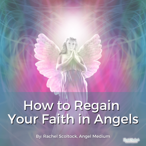 How to Regain Your Faith in your Angels (and yourself)
