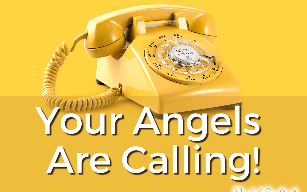 Your Angels Are Calling!