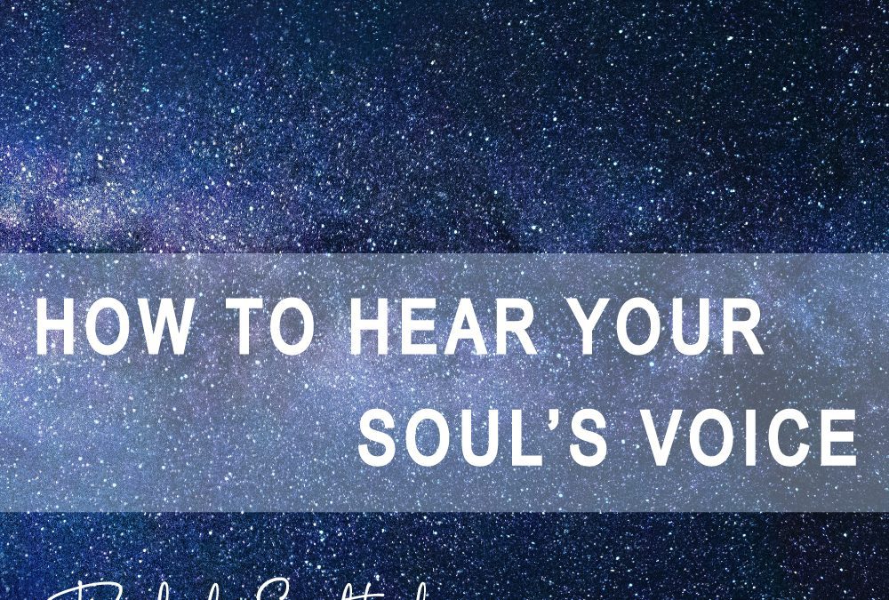 How to Hear Your Soul’s Voice