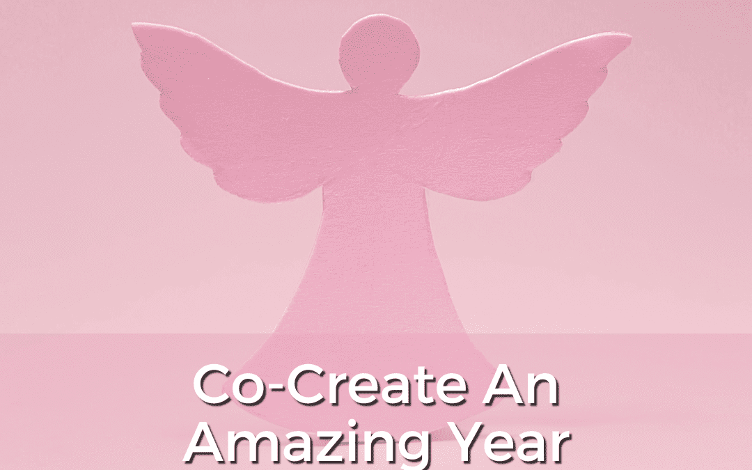 Co-Create An Amazing Year With Your Angels