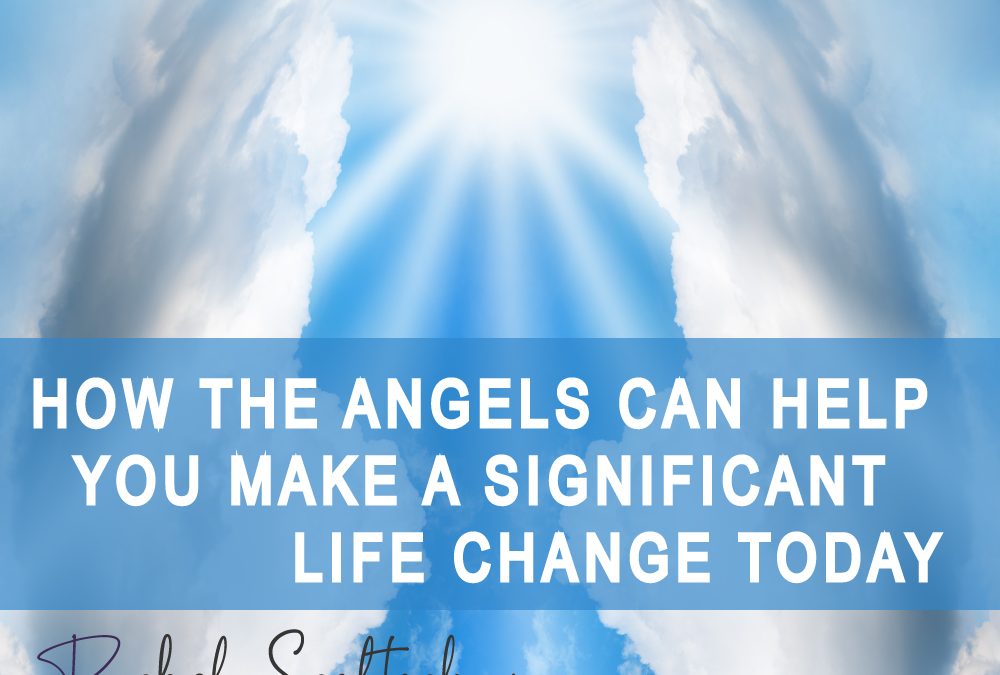 How the Angels Can Help You To Make A Significant Change