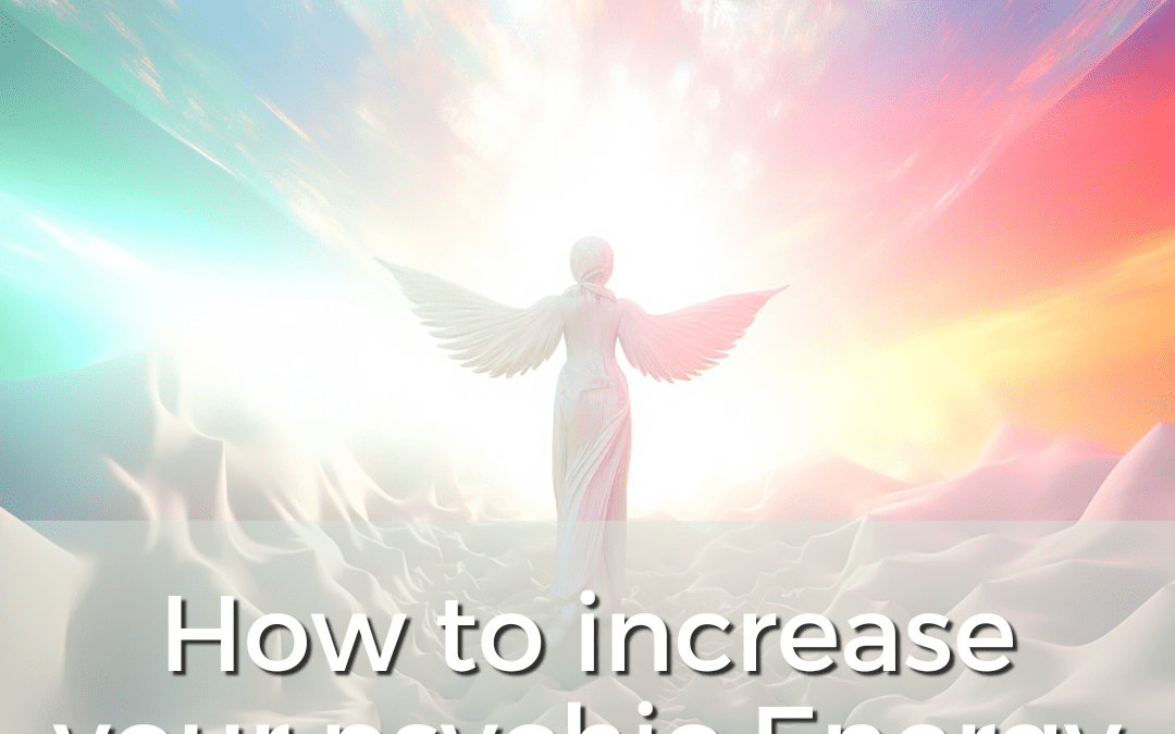 How To Increase Your Psychic Energy