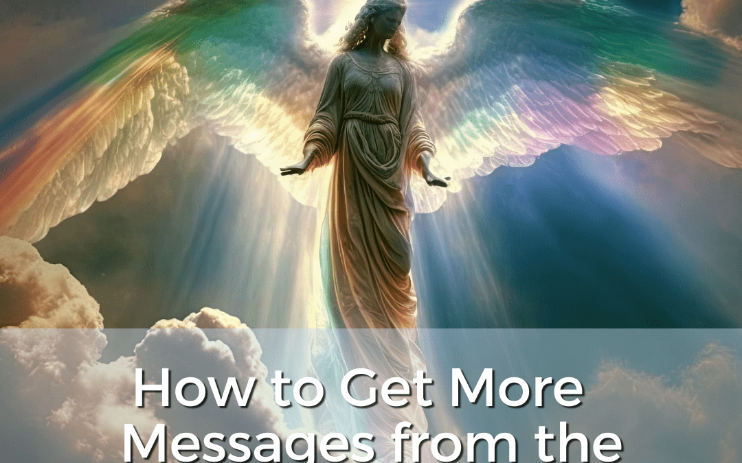 How to Receive More Messages & Signs From the Angels