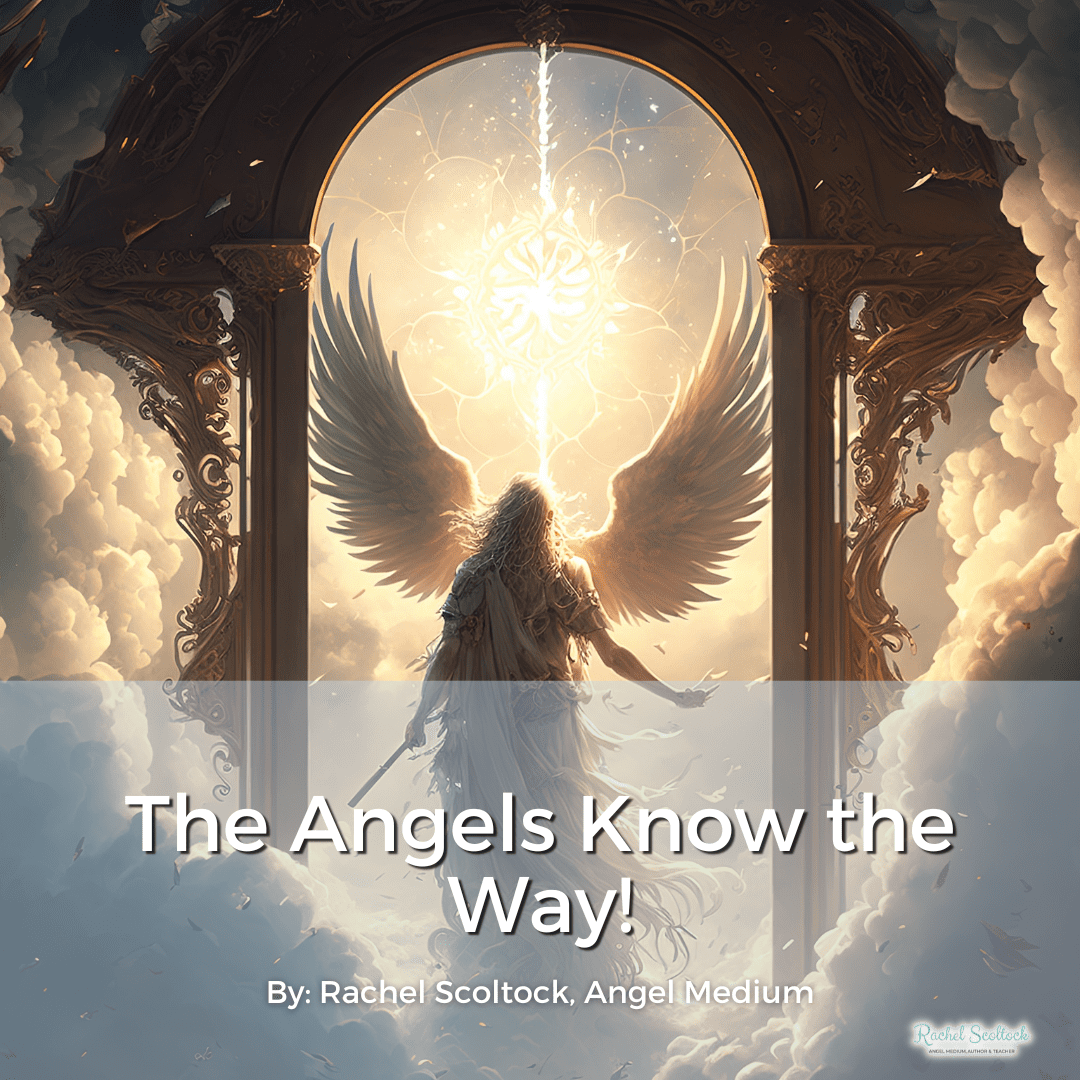 The Angels Know The Way!