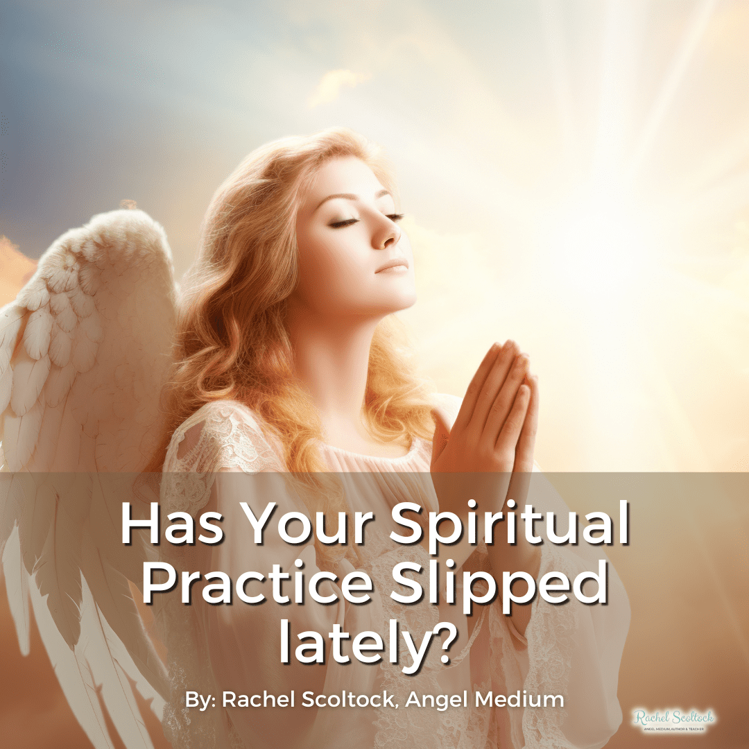 Has Your Spiritual Practice Slipped Lately?